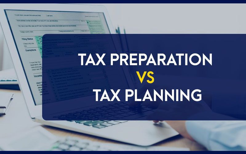 Tax Planning vs Tax Preparation | Keys to Managing Taxes